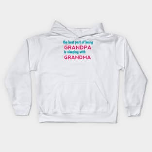 the best part of being grandpa is sleeping with grandma Kids Hoodie